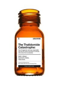 cover of the book The Thalidomide Catastrophe: How it happened, who was responsible and why the search for justice continues after more than six decades.