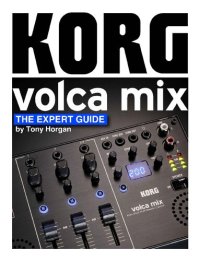 cover of the book Korg Volca Mix - The Expert Guide