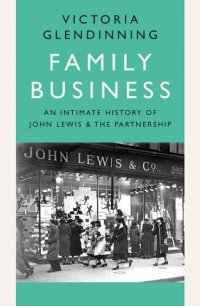 cover of the book Family Business: An Intimate History of John Lewis and the Partnership