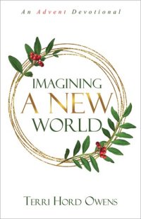 cover of the book Imagining a New World: An Advent Devotional