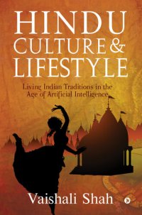 cover of the book Hindu Culture And Lifestyle: Living Indian Traditions in the age of Artificial Intelligence