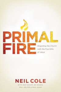 cover of the book Primal Fire: Reigniting the Church with the Five Gifts of Jesus