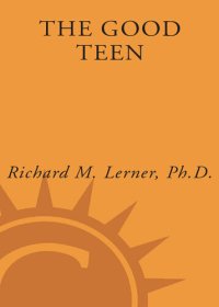 cover of the book The Good Teen: Rescuing Adolescence from the Myths of the Storm and Stress Years