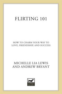 cover of the book Flirting 101: How to Charm Your Way to Love, Friendship, and Success