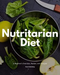 cover of the book Nutritarian Diet: A Beginner's Overview, Review, and Analysis