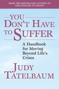 cover of the book You Don't Have to Suffer: A Handbook for Moving Beyond Life's Crises