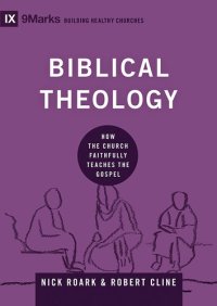 cover of the book Biblical Theology: How the Church Faithfully Teaches the Gospel