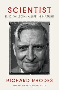 cover of the book Scientist: E. O. Wilson: A Life in Nature