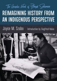 cover of the book Reimagining History from an Indigenous Perspective: The Graphic Work of Floyd Solomon