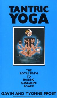 cover of the book Tantric Yoga: The Royal Path to Raising Kundalini Power