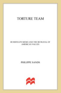 cover of the book Torture Team: Rumsfeld's Memo and the Betrayal of American Values