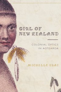 cover of the book Girl of New Zealand: Colonial Optics in Aotearoa