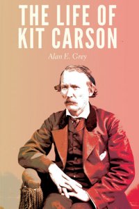 cover of the book The Life of Kit Carson