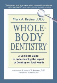 cover of the book Whole-Body Dentistry: a Complete Guide to Understanding the Impact of Dentistry on Total Health