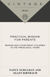 cover of the book Practical Wisdom for Parents: Raising Self-Confident Children in the Preschool Years