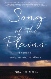 cover of the book Song of the Plains: A Memoir of Family, Secrets, and Silence