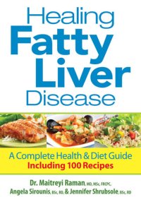 cover of the book Healing Fatty Liver Disease: A Complete Health and Diet Guide Including 100 Recipes