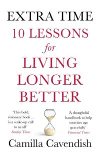 cover of the book Extra Time: 10 Lessons for an Ageing World