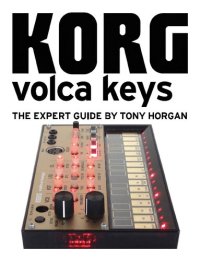 cover of the book Korg Volca Keys - The Expert Guide