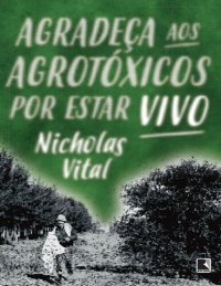 cover of the book Agradeça aos agrotóxicos por estar vivo