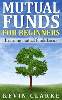 cover of the book Mutual Funds for Beginners Learning Mutual Funds Basics