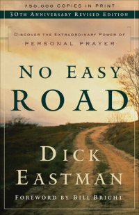 cover of the book No Easy Road: Discover the Extraordinary Power of Personal Prayer