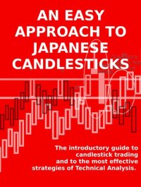 cover of the book An easy approach to japanese candlesticks: The introductory guide to candlestick trading and to the most effective strategies of Technical Analysis