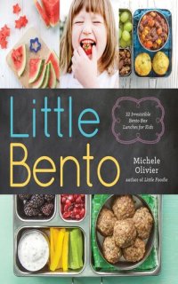 cover of the book Little Bento: 32 Irresistible Bento Box Lunches for Kids