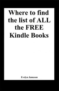 cover of the book Where to find the list of all the free Kindle books (freebies, free books for Kindle, free ebooks)