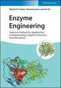 cover of the book Enzyme Engineering: Selective Catalysts for Applications in Biotechnology, Organic Chemistry, and Life Science