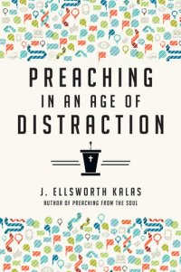 cover of the book Preaching in an Age of Distraction