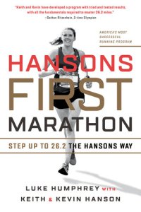 cover of the book Hansons First Marathon: Step Up to 26.2 the Hansons Way