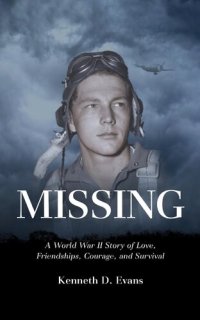 cover of the book MISSING: A World War II Story of Love, Friendships, Courage, and Survival