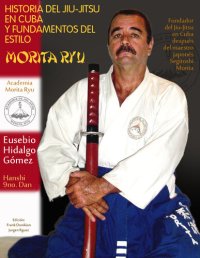 cover of the book Historia del Jiu-Jitsu en Cuba: fundamentos del estilo Morita Riu