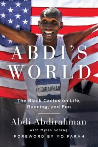 cover of the book Abdi's World: The Black Cactus on Life, Running, and Fun