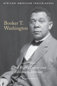 cover of the book Booker T. Washington: Civil Rights Leader and Education Advocate