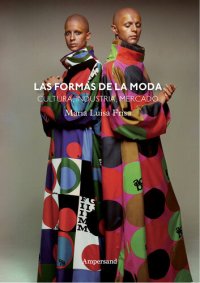 cover of the book Las formas de la moda: Cultura, industria, mercado