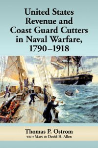 cover of the book United States Revenue and Coast Guard Cutters in Naval Warfare, 1790-1918