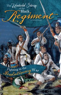 cover of the book The Untold Story of the Black Regiment: Fighting in the Revolutionary War