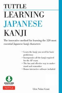 cover of the book Tuttle Learning Japanese Kanji: (Jlpt Levels N5 & N4) the Innovative Method for Learning the 520 Most Essential Japanese Kanji Characters