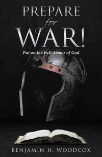 cover of the book Prepare for War!: Put on the Full Armor of God