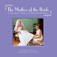 cover of the book The Mother of the Bride: A Practical Guide & an Elegant Keepsake