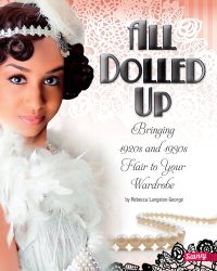 cover of the book All Dolled Up: Bringing 1920s and 1930s Flair to Your Wardrobe