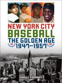 cover of the book New York City Baseball: The Golden Age, 1947-1957