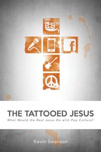 cover of the book The Tattooed Jesus: What Would the Real Jesus Do with Pop Culture?