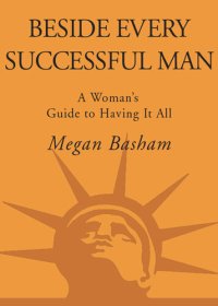 cover of the book Beside Every Successful Man: A Woman's Guide to Having It All