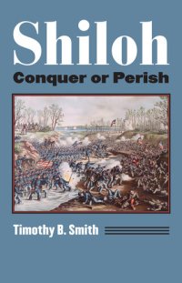 cover of the book Shiloh: Conquer or Perish