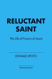 cover of the book Reluctant Saint: The Life of Francis of Assisi