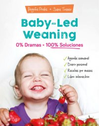 cover of the book Baby-led weaning: 0% dramas, 100% soluciones