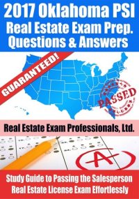 cover of the book 2017 Oklahoma PSI Real Estate Exam Prep Questions, Answers & Explanations: Study Guide to Passing the Salesperson Real Estate License Exam Effortlessly